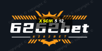 xscm 5 12