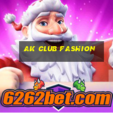 ak club fashion