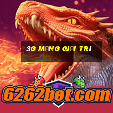 3g mạng giải trí