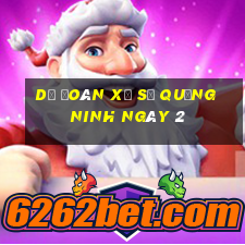 Dự Đoán Xổ Số quảng ninh ngày 2