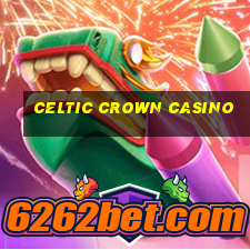 celtic crown casino