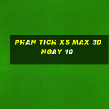 Phân tích XS Max 3D ngày 10