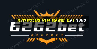 Kingclub Vin Game Bài 1368