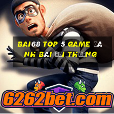 Bai68 Top 5 Game Đánh Bài Đổi Thưởng