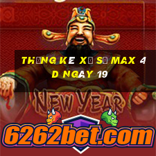 Thống kê Xổ Số max 4d ngày 19