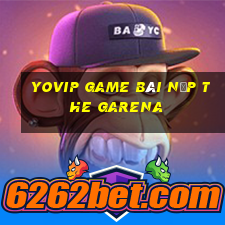 Yovip Game Bài Nạp The Garena