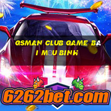 Gsman Club Game Bài Mậu Binh