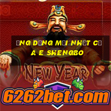 Ứng dụng mới nhất của e Shengbo