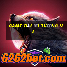 game bài đổi thưởng nl