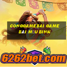 Conggamebai Game Bài Mậu Binh