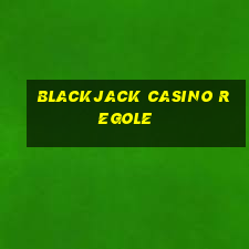 blackjack casino regole