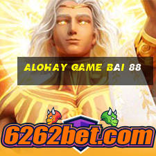 Alohay Game Bài 88