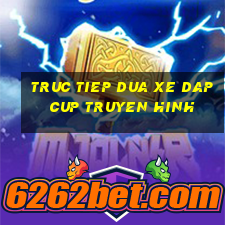 truc tiep dua xe dap cup truyen hinh