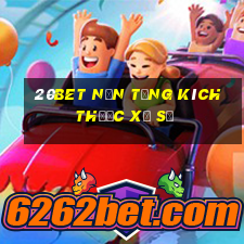 20bet Nền tảng kích thước xổ số