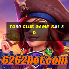 To99 Club Game Bài 3D