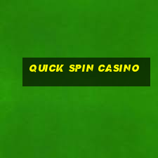 quick spin casino