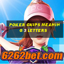 poker chips meaning 3 letters