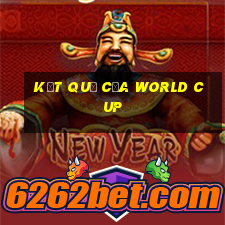 kết quả của world cup