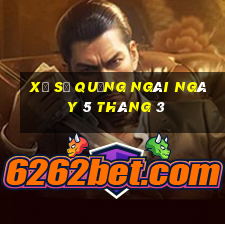 xổ số quảng ngãi ngày 5 tháng 3