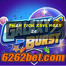 Phân tích XSVL ngày 24