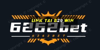 link tai b29 win