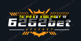 Thống kê XSBL ngày 19