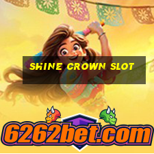 shine crown slot