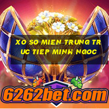 xo so mien trung truc tiep minh ngoc