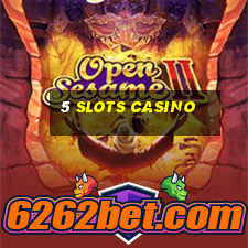 5 slots casino