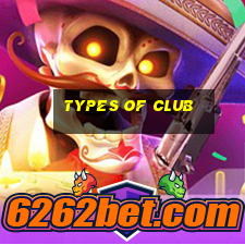 types of club