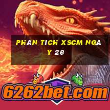 Phân tích XSCM ngày 20