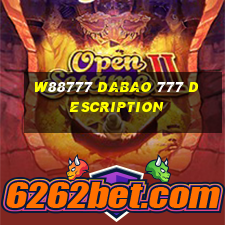 W88777 Dabao 777 Description