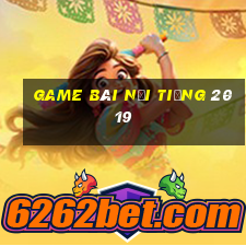 game bài nổi tiếng 2019