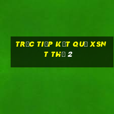 Trực tiếp kết quả XSNT Thứ 2