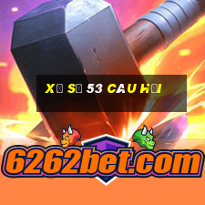 Xổ số 53 câu hỏi