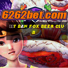 đặt bàn fox beer club