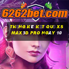 THỐNG KÊ KẾT QUẢ xs Max3D Pro ngày 10