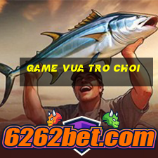 game vua tro choi