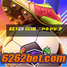 bet29 club đăng nhập