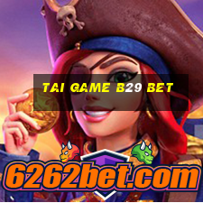 tai game b29 bet