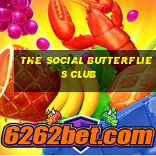 the social butterflies club