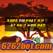 xsmb 500 ngày gần đây nhất hôm nay