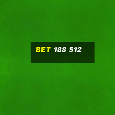 bet 188 512