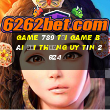 Game 789 Tải Game Bài Đổi Thưởng Uy Tín 2024