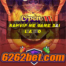 Ranvip Me Game Bài Lừa Đảo