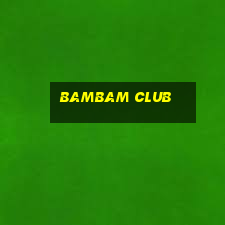 bambam club