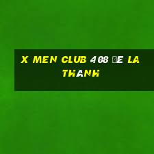 x men club 408 đê la thành