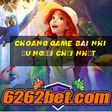 Choang Game Bài Nhiều Người Chơi Nhất