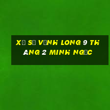 xổ số vĩnh long 9 tháng 2 minh ngọc