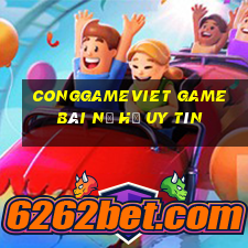 Conggameviet Game Bài Nổ Hũ Uy Tín